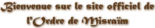 Bienvenue sur le site officiel de l'Ordre de Misraïm
